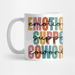 Co Worker Emotional Support Coworker colleague Mug